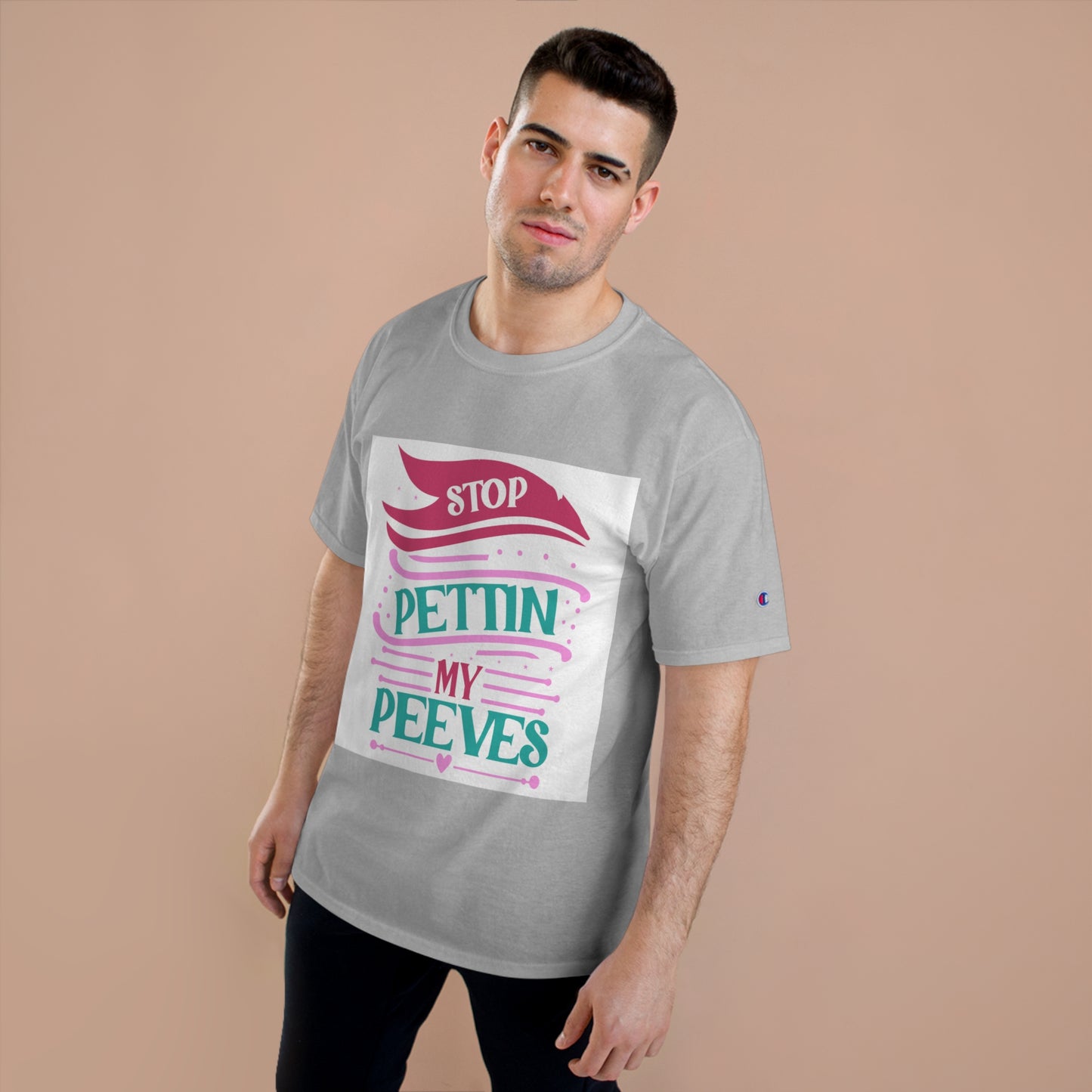 Funny Quote Champion T-Shirt: "Stop Pettin’ My Peeves" for Casual Vibes