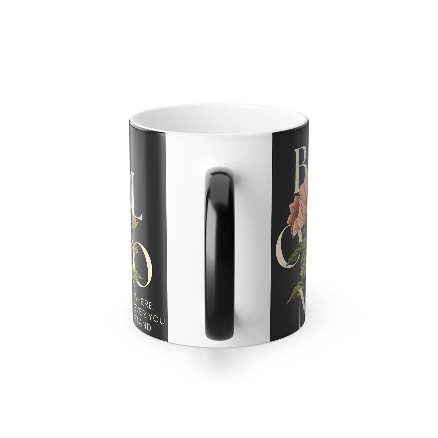 Color Morphing Mug - "Bloom Wherever You Stand" Floral Design