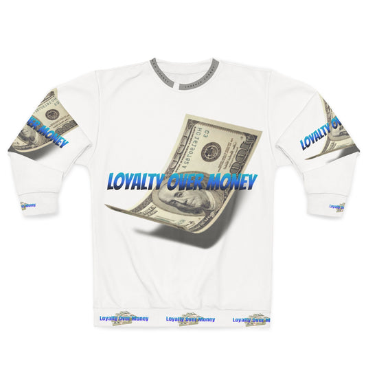 Loyalty Over Money Unisex Sweatshirt - Trendy Graphic Apparel for Fashion-Forward Individuals