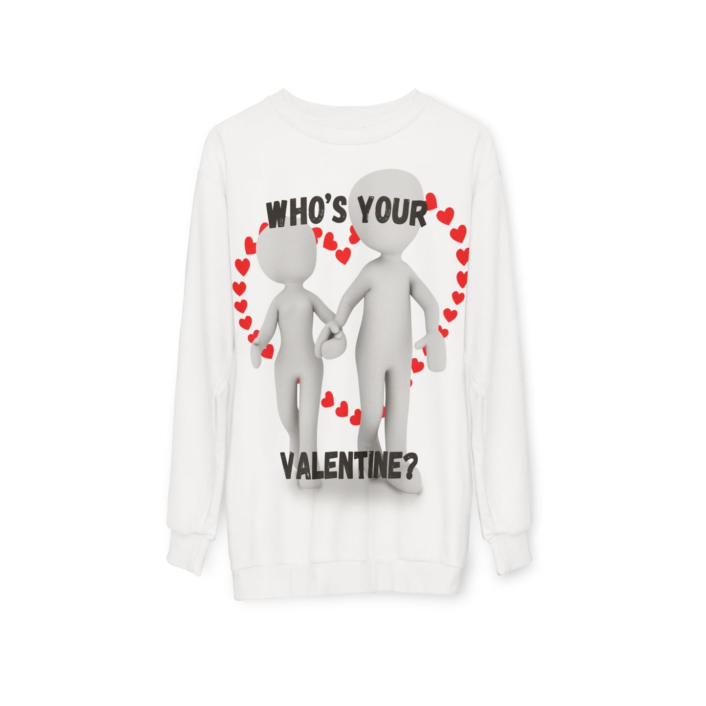 Who's Your Valentine? Unisex Sweatshirt - Perfect for Valentine's Day