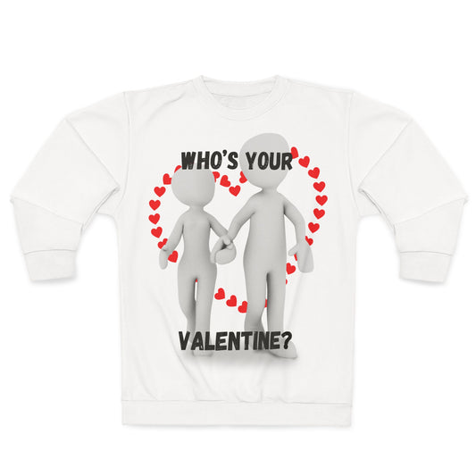 Who's Your Valentine? Unisex Sweatshirt - Perfect for Valentine's Day