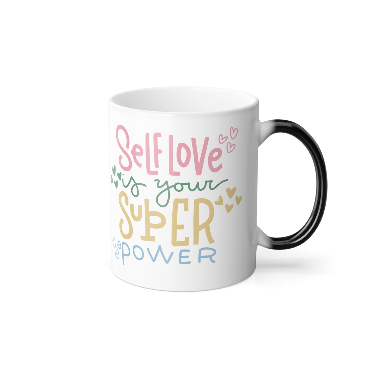 Color Morphing Mug - "Self Love is Your Superpower" Inspirational Drinkware